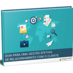 ebook guia para uma gestão efetiva de relacionamento com o cliente